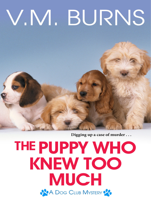 Title details for The Puppy Who Knew Too Much by V.M. Burns - Wait list